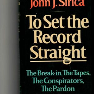 Sirica, John - To Set the Record Straight. 1979 1st ed. INSCRIBED to Patterson