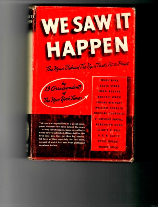 Stone, Shepard & Baldwin, Hanson editors - We Saw It Happen. The News Behind the News That's Fit to Print 1942 2nd printing