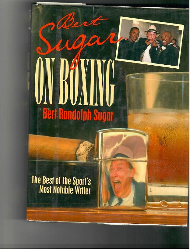 Sugar, Bert - On Boxing. The Best of the Sport's Most Notable Writer