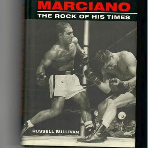 Sullivan, Russell - Rocky Marciano. The Rock of His Times.