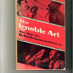 Summerskill, Dr. Edith - The Ignoble Art