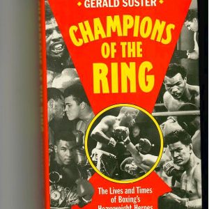 Suster, Gerald - Champions of the Ring, The Lives and Times of Boxing's Heavyweight Heroes