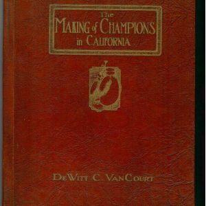 Van Court, DeWitt - The Making of Champions in California