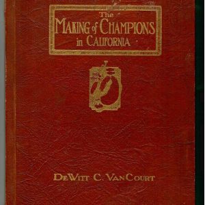 Van Court, DeWitt - The Making of Champions in California