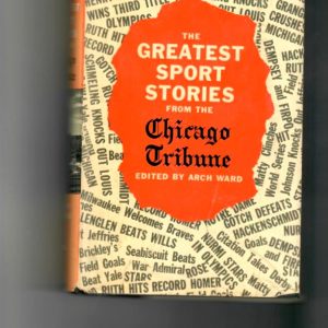 Ward, Arch - The Greatest Sport Stories from the Chicago Tribune