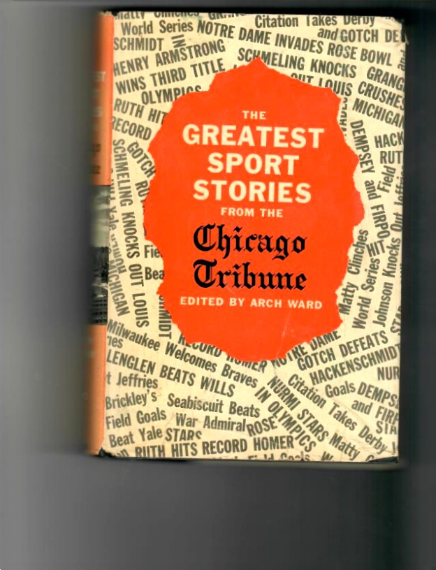 Ward, Arch - The Greatest Sport Stories from the Chicago Tribune